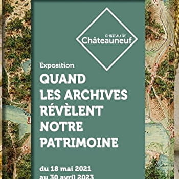 Exposition 'Quand les archives révèlent notre patrimoine' - CHATEAUNEUF